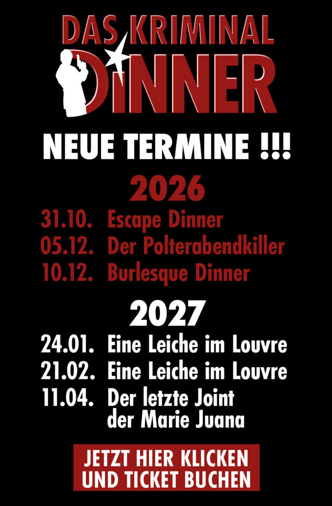 Hotel Zur Kripp - Kriminal Dinner - NEUE TERMINE !!! 31.10.2026 – Escape Dinner - 05.12.2026 – Der Polterabendkiller - 10.12.2026 – Burlesque Dinner - 24.01.2027 – Eine Leiche im Louvre - 21.02.2027 – Eine Leiche im Louvre - 11.04.2027 – Der letzte Joint der Marie Juana